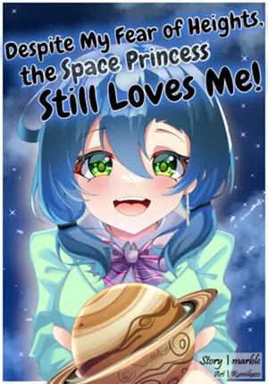 Despite My Fear of Heights, the Space Princess Still Loves Me!