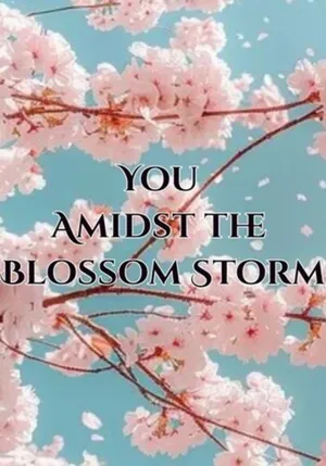 You Amidst the Blossom Storm